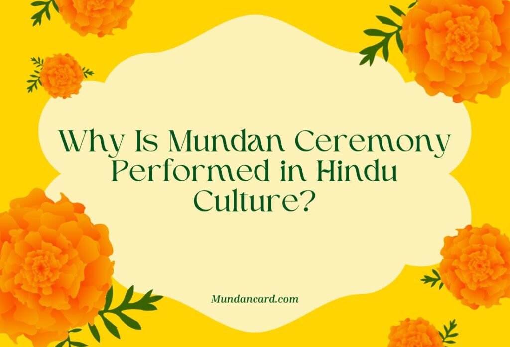 Why Is Mundan Ceremony Performed in Hindu Culture?